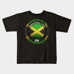 Jamaican Football Is In My DNA - Gift for Jamaican With Roots From Jamaica Kids T-Shirt